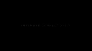 Intimate Connections 7 - Scene1 - 1