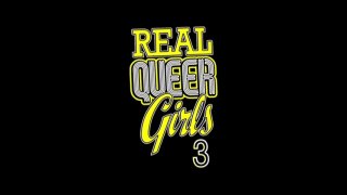 Real Queer Girls 3 - Scène1 - 1