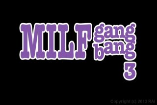 MILF Gang Bang 3 - Cena1 - 1