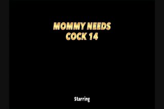 Mommy Needs Cock 14 - Scena4 - 6