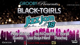 Black-TGirls Jizz Jam #18 - Scene1 - 1