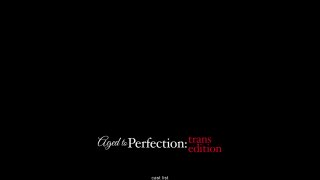 Aged to Perfection Trans Edition - Szene4 - 6
