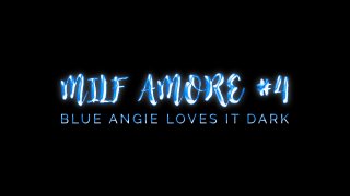 MILF Amore 4: Blue Angie Loves It Black - Scene1 - 1