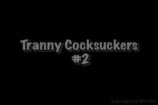Tranny Cock-Suckers 2 - Szene1 - 1