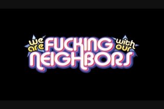 We Are Fucking With Our Neighbors - Szene1 - 1