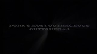 Porn&#39;s Most Outrageous Outtakes 4 - Scène1 - 1