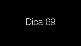 Dica 69 - Scena1 - 1