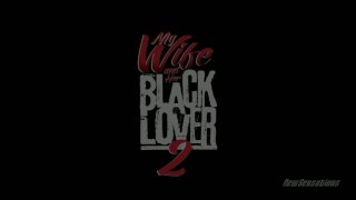 My Wife And Her Black Lover 2 - Szene1 - 1