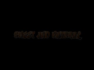 Sweet And Natural - 6 Hours - Scena1 - 1