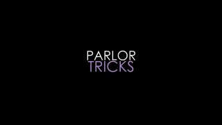 Parlor Tricks - Scène1 - 1