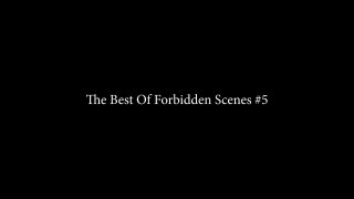 Best of Forbidden Scenes 5, The - Scena1 - 1