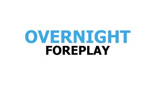Overnight Foreplay - Escena1 - 1