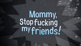 Mommy Stop Fucking My Friends! (POPPORN Exclusive) - Scena1 - 1