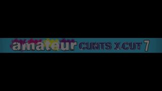 Amateur Cunts X-Cut 7 - Scene1 - 1