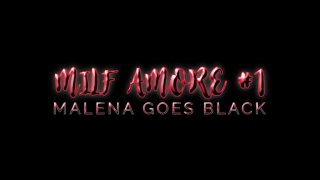 MILF Amore: Malena Goes Black - Scène1 - 1