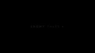 Ebony Tales 4 - Scène1 - 1