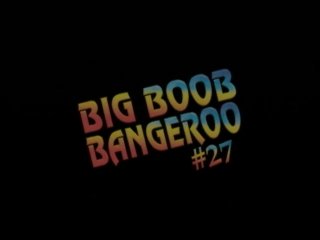 Big Boob Bangeroo #27 - Scene1 - 1
