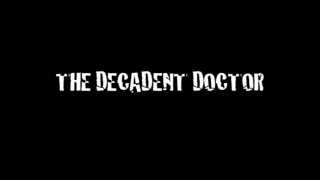 The Decadent Doctor - Scene1 - 1