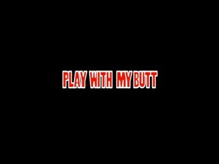 Play With My Butt - Scène1 - 1