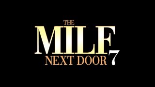 MILF Next Door 7, The - Scena1 - 1