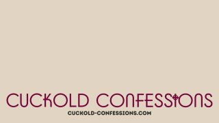 Cuckold Confessions: Vol. 1 - Cena3 - 1