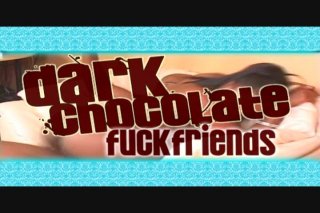 Dark Chocolate Fuck Friends - Scène1 - 1