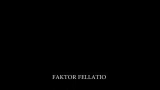 Faktor Fellatio - Cena6 - 6