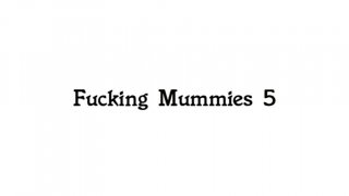 Fucking Mummies 5 - Escena1 - 1