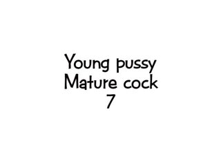 Young Pussy Mature Cock 7 - Scène1 - 1