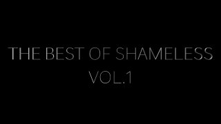 The Best Of Shameless Vol.1 - Scène1 - 1
