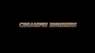 Creampie Mommies - Escena1 - 1