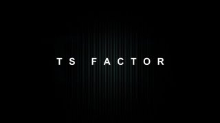 TS Factor - Scena1 - 1