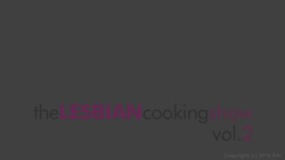 Lesbian Cooking Show Vol. 2, The - Scene1 - 1