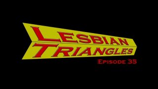 Lesbian Triangles 35 - Scène1 - 1