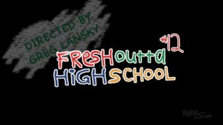 Fresh Outta High School 12 - Szene1 - 1