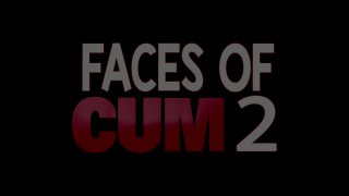 Faces Of Cum 2 - Scène1 - 1