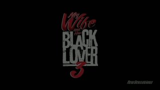 My Wife And Her Black Lover 3 - Scène1 - 1