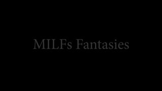 MILF&#39;s Fantasies - Scène1 - 1