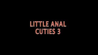 Little Anal Cuties 3 - Scène1 - 1