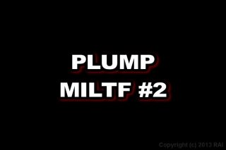Plump MILTF #2 - Escena1 - 1