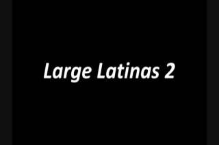 Large Latinas 2 - Scène1 - 1