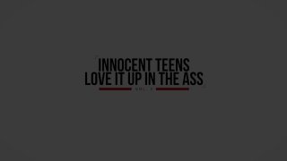 Innocent Teens Love It Up the Ass 3 - Szene1 - 1