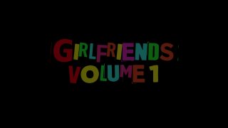 Girlfriends Volume 1 - Scène1 - 1