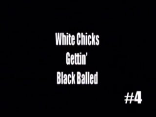 White Chicks Gettin&#39; Black Balled #4 - Szene1 - 1