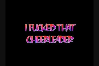 I Fucked That Cheerleader - Scene1 - 1