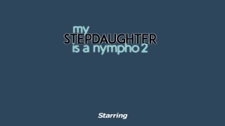 My Stepdaughter Is A Nympho 2 - Scene4 - 6