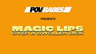 Magic Lips Over A Swollen Dick - Cena1 - 1