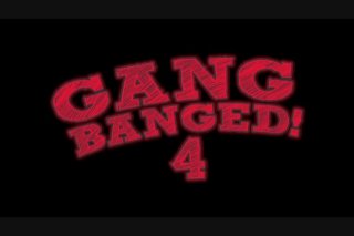 Gang Banged! 4 - Scena1 - 1