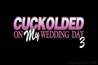 Cuckolded On My Wedding Day 3 - Escena1 - 1