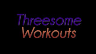 Threesome Workouts - Szene1 - 1